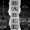 Babel: SUNDAY TIMES and #1 NYT bestseller and most anticipated fantasy book of 2022 view 1
