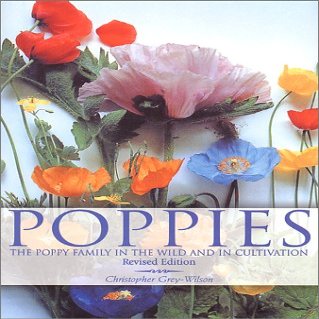Poppies: A Guide to the Poppy Family in the Wild and in Cultivation