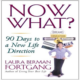 Now What? : 90 Days to a New Life Direction
