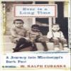 Ever Is A Long Time: A Journey Into Mississippi's Dark Past view 1