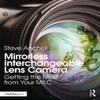 Mirrorless Interchangeable Lens Camera: Getting the Most from Your MILC view 1