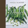Tender: A Cook and His Vegetable Patch [A Cookbook] view 1