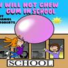 I will not Chew Gum in School view 1