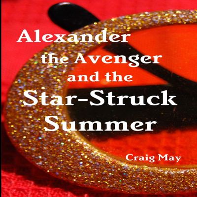 Alexander the Avenger and the Star-Struck Summer