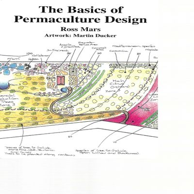 The Basics of Permaculture Design