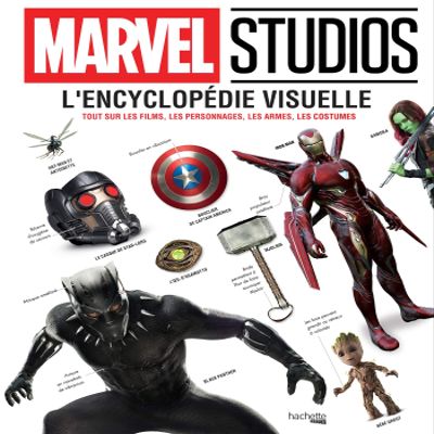 Marvel L'Encyclopdie Visuelle: Tout sur les films, les personnages, les armes, les costumes