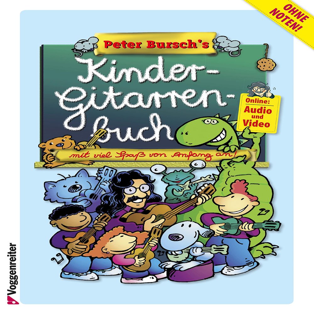 Peter Burschs Kinder- Gitarrenbuch. Mit viel Spa von Anfang an.
