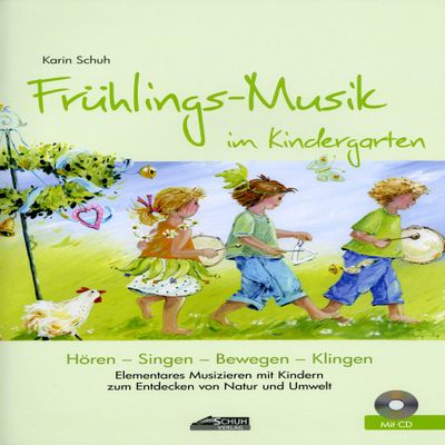 Frhlings-Musik im Kindergarten (inkl. CD): Elementares Musizieren mit Kindern zum Entdecken von Natur und Umwelt