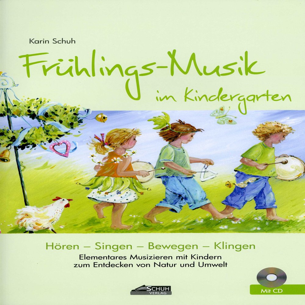 Frhlings-Musik im Kindergarten (inkl. CD): Elementares Musizieren mit Kindern zum Entdecken von Natur und Umwelt