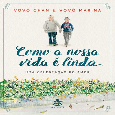 Como a nossa vida e linda - Uma celebracao do amor (Em Portugues do Brasil)