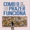 Como O Prazer Funciona - Por que gostamos do que gostamos (Em Portugues do Brasil) view 1