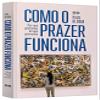 Como O Prazer Funciona - Por que gostamos do que gostamos (Em Portugues do Brasil) view 3