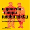 O guarda-roupa modernista - O casal Tarsila e Oswald e a moda (Em Portugues do Brasil) view 1