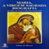 O Livro Maria, A Virgem Sagrada Biografia [misc_supplies] Gilmar Oliveira; Editora Compaixao and Editora Compaixo view 1