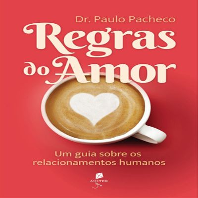 Regras Do Amor: Um Guia Sobre Os Relacionamentos Humanos