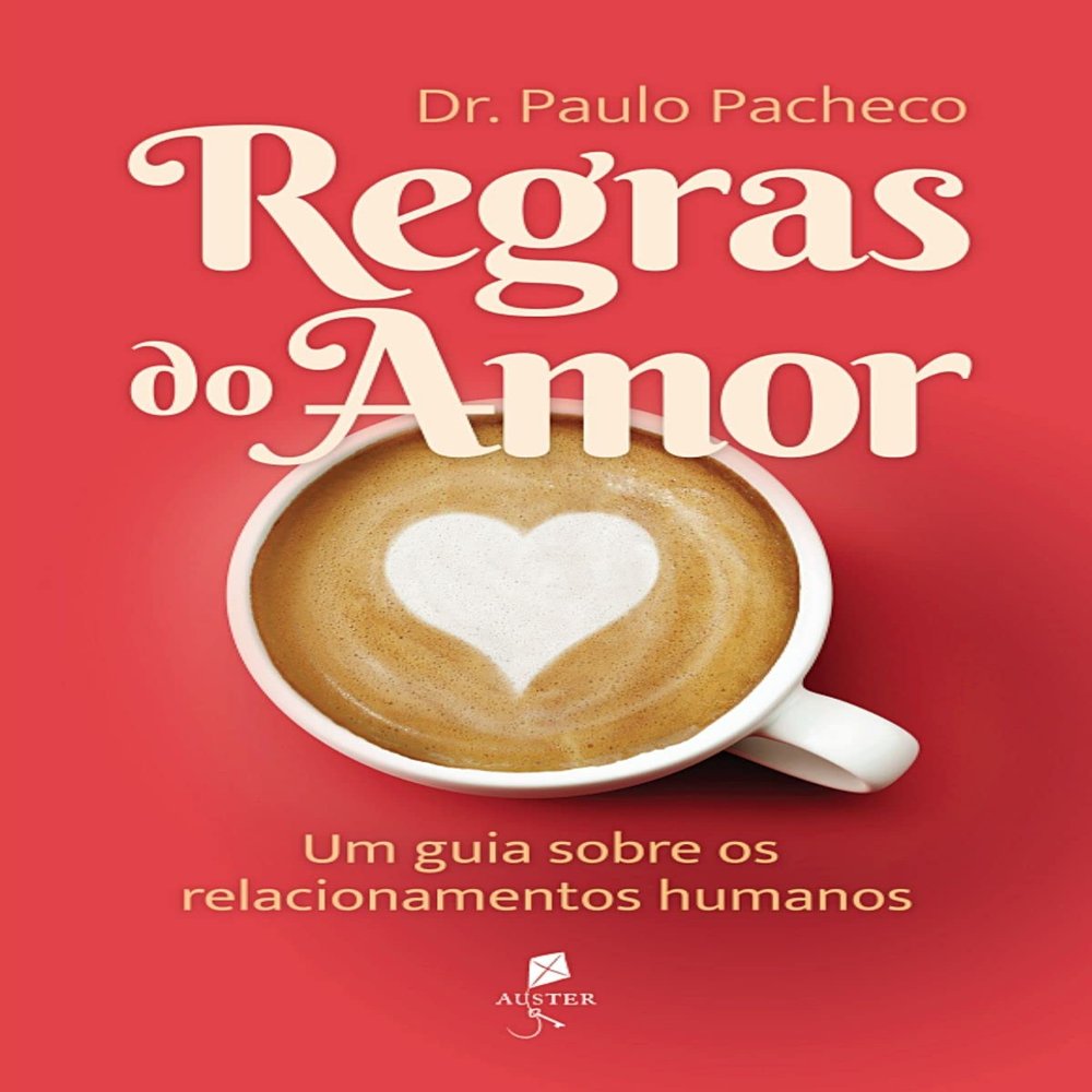 Regras Do Amor: Um Guia Sobre Os Relacionamentos Humanos