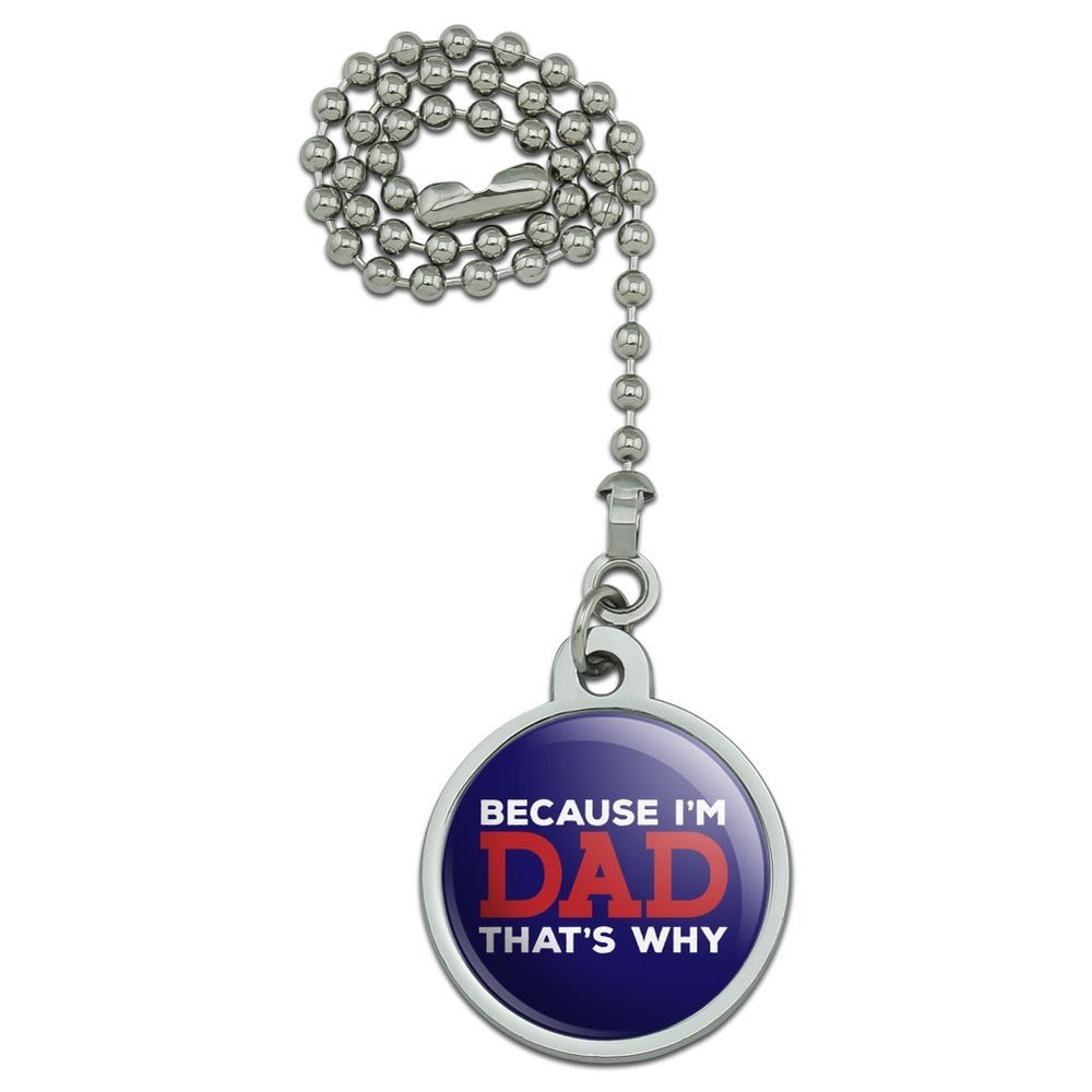GRAPHICS & MORE Because I'm Dad That's Why Funny Ceiling Fan and Light Pull Chain