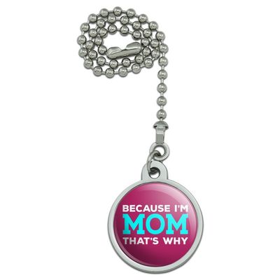 GRAPHICS & MORE Because I'm Mom That's Why Funny Ceiling Fan and Light Pull Chain