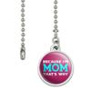 GRAPHICS & MORE Because I'm Mom That's Why Funny Ceiling Fan and Light Pull Chain view 2