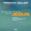 Encontros com Jesus. Respostas Inusitadas aos Maiores Questionamentos da Vida (Em Portuguese do Brasil) view 1