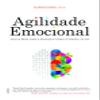 Agilidade Emocional Abra sua Mente Aceite as Mudancas e Prospere no Trabalho e na Vida (Em Portugues do Brasil) view 1