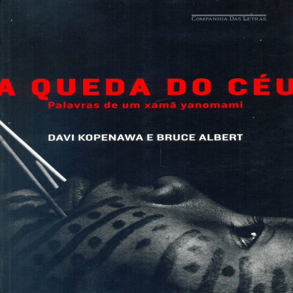 A Queda do Ceu: Palavras de Um Xama Yanomami (Em Portugues do Brasil)