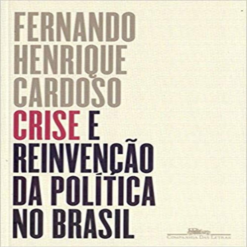 Crise e Reinvencao da Politica no Brasil (Em Portugues do Brasil)