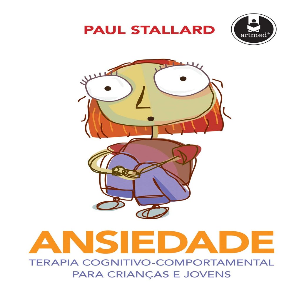 Ansiedade. Terapia Cognitivo-Comportamental Para Crianas e Jovens (Em Portuguese do Brasil)