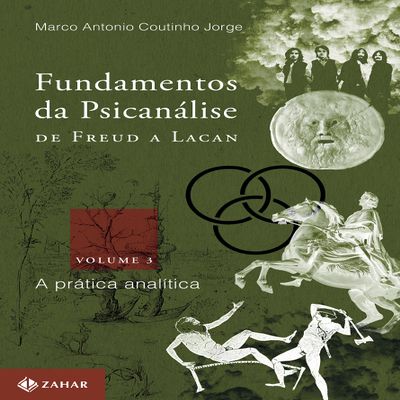Fundamentos da Psicanalise De Freud a Lacan A Pratica Analitica Volume 3 (Em Portugues do Brasil)