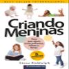 Criando Meninas: Para Pais e Maes de Verdade! (Em Portugues do Brasil) view 1