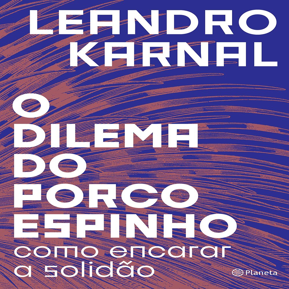 O Dilema do Porco-espinho - Como encarar a solidao (Em Portugues do Brasil)