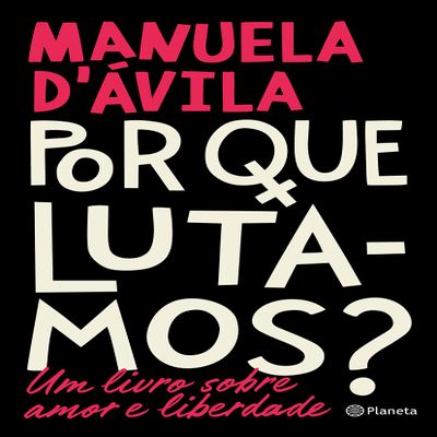Por Que Lutamos - Um livro sobre amor e liberdade (Em Portugues do Brasil)