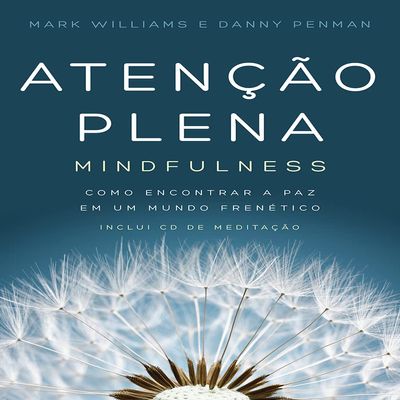 Atencao Plena - Mindfulness. Como encontrar a paz em um mundo frenetico (Em Portugues do Brasil)