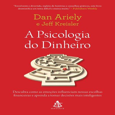 A psicologia do dinheiro. Descubra como as emocoes influenciam nossas escolhas financeiras (Em Portugues do Brasil)