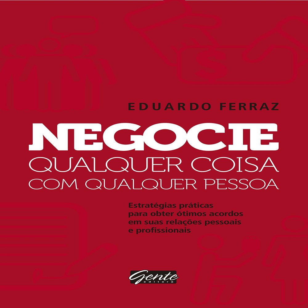 Negocie Qualquer Coisa Com Qualquer Pessoa (Em Portugues do Brasil)