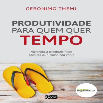 Produtividade Para Quem Quer Tempo (Em Portugues do Brasil)