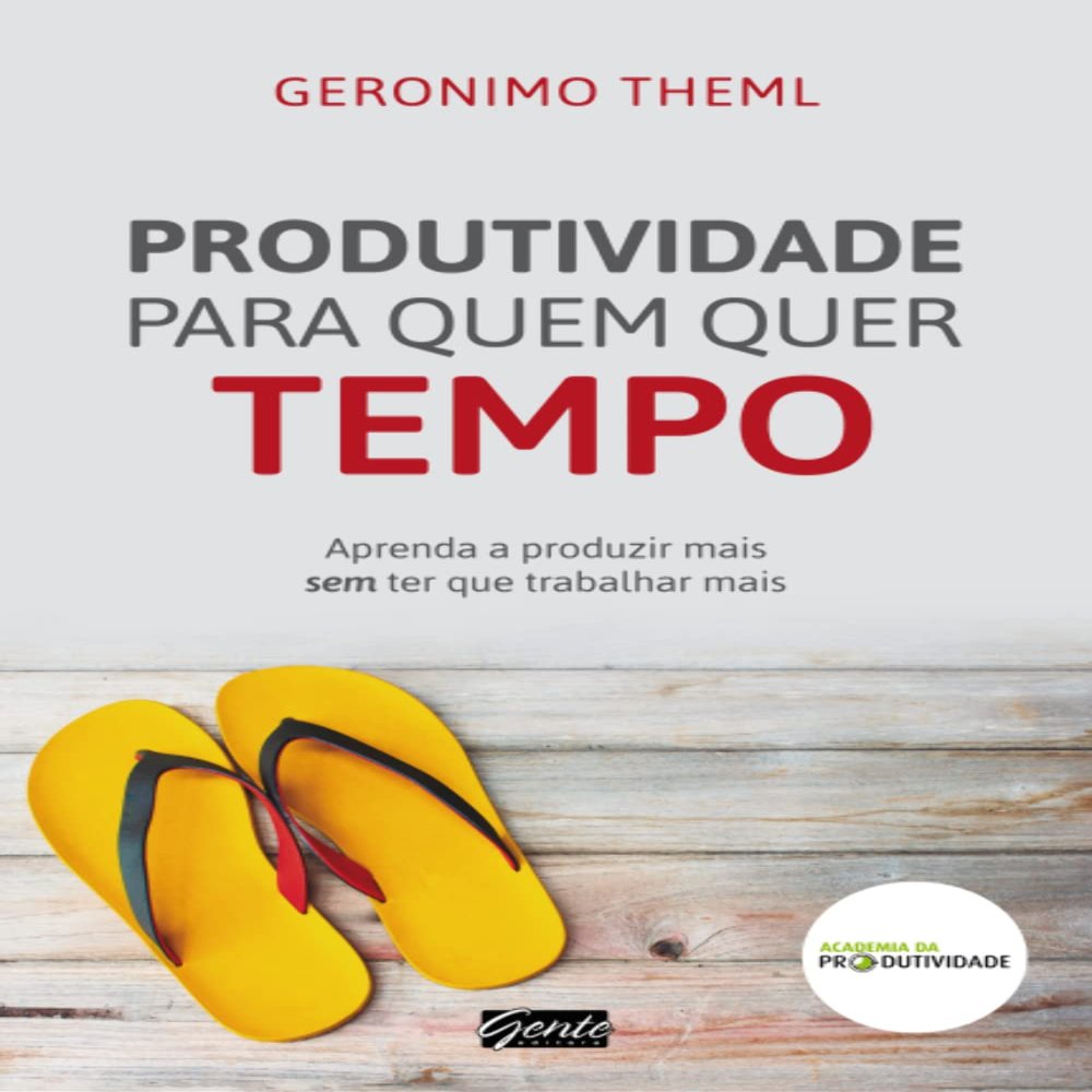 Produtividade Para Quem Quer Tempo (Em Portugues do Brasil)