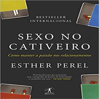 Sexo no Cativeiro. Como Manter a Paixao nos Relacionamentos (Em Portugues do Brasil)
