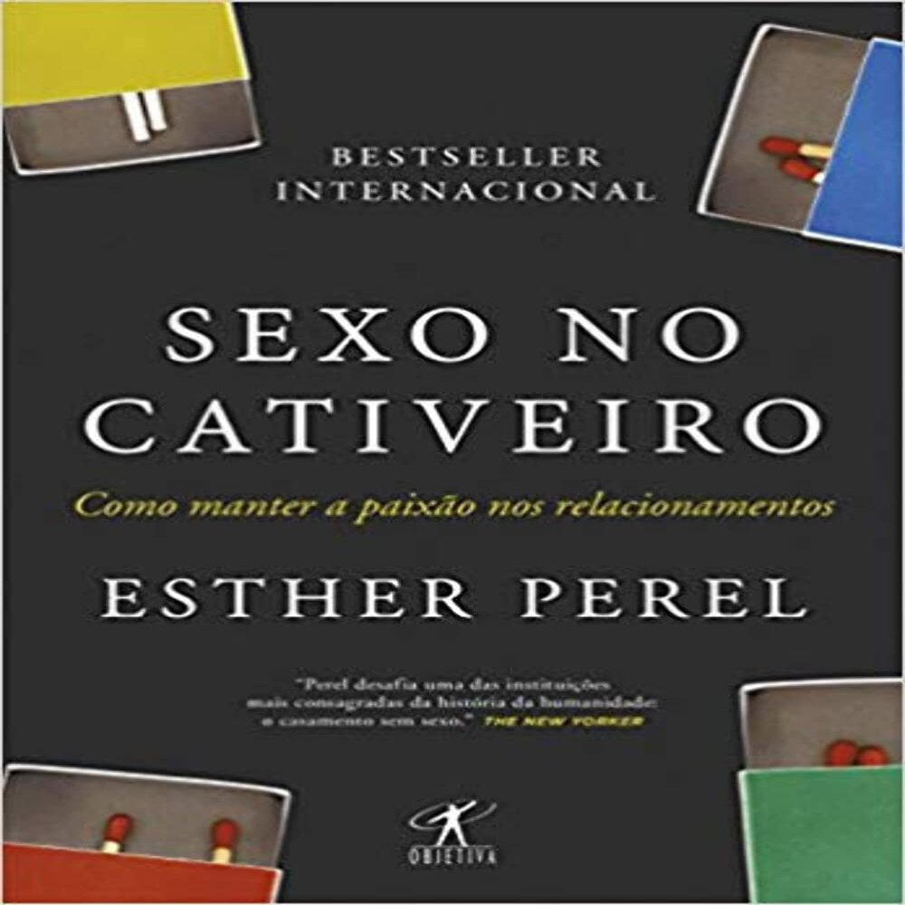 Sexo no Cativeiro. Como Manter a Paixao nos Relacionamentos (Em Portugues do Brasil)