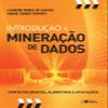 Introduo  Minerao de Dados. Conceitos Bsicos, Algoritmos e Aplicaes (Em Portuguese do Brasil) view 1