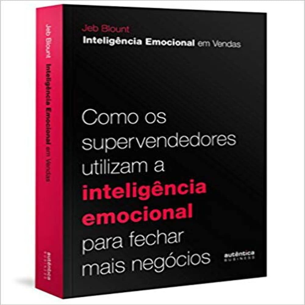 Inteligncia Emocional em Vendas: como os supervendedores utilizam a inteligncia emocional para fechar mais negcios (Em Portugues do Brasil)