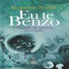 Eu Te Benzo. O Legado De Minhas Ancestrais (Em Portugues do Brasil) view 1