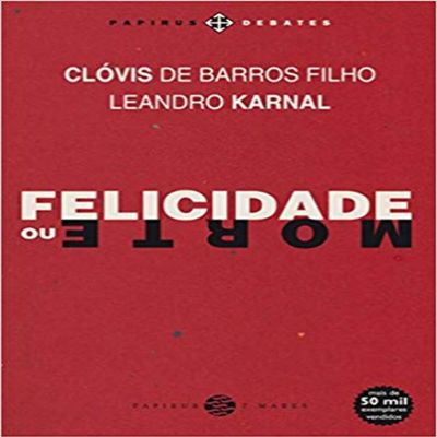 Felicidade Ou Morte (Em Portugues do Brasil)