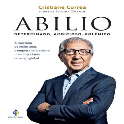 Abilio: Determinado, Ambicioso, Polemico (Em Portugues do Brasil)