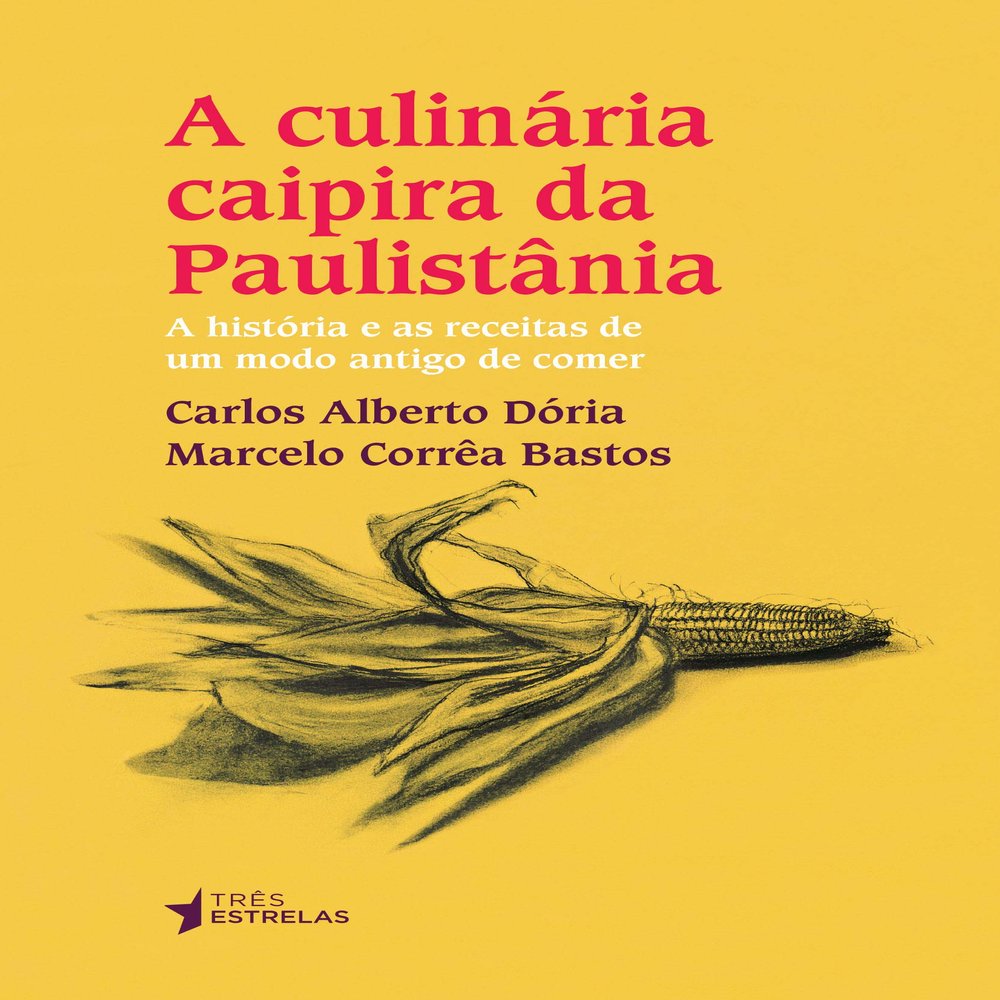 A Culinaria Caipira da Paulistania (Em Portugues do Brasil)