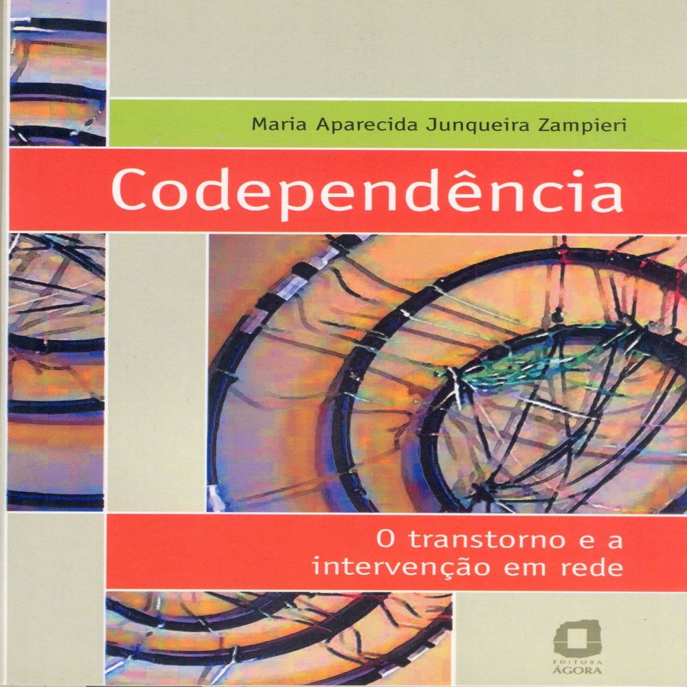 Codependncia. O Transtorno E A Interveno Em Rede (Em Portuguese do Brasil)