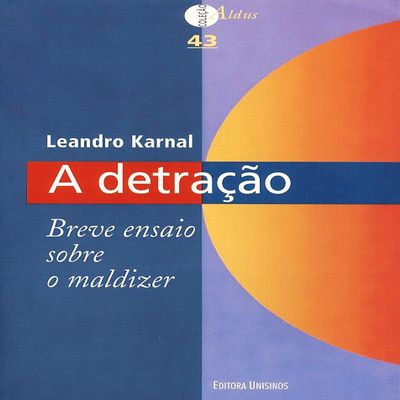 A Detracao: Breve Ensaio Sobre O Maldizer (Em Portugues do Brasil)