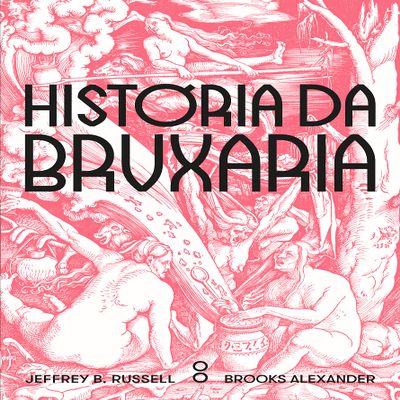 Historia da Bruxaria. Feiticeiras hereges e pagas (Em Portugues do Brasil)