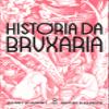 Historia da Bruxaria. Feiticeiras hereges e pagas (Em Portugues do Brasil) view 1