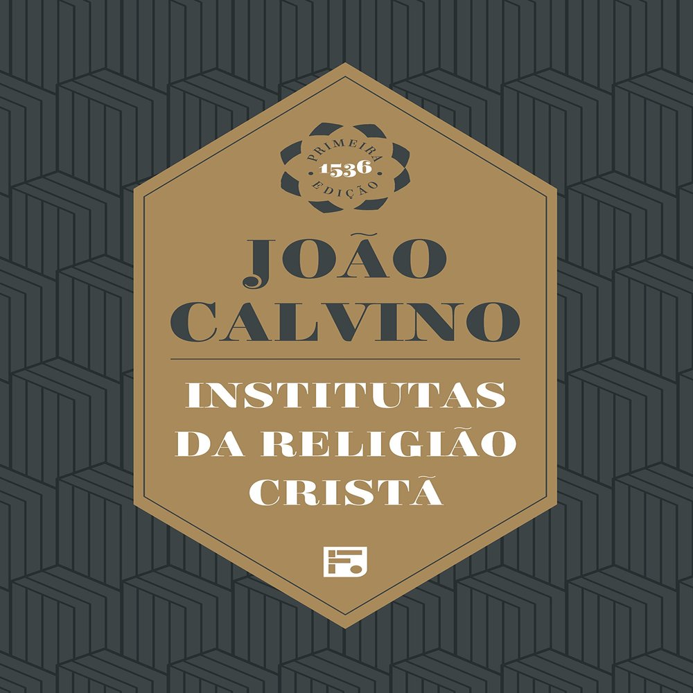 Institutas da Religiao Crista (Em Portugues do Brasil)